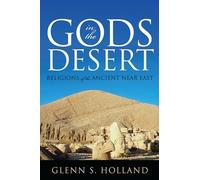 Gods in the Desert: Religions of the Ancient Near East