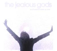 Gods, Jealous - Youll Want to Wake Up Now