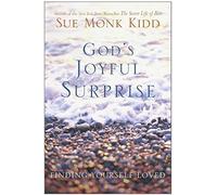 God's Joyful Surprise: Finding Yourself Loved by Sue Monk Kidd (1989-02-28)