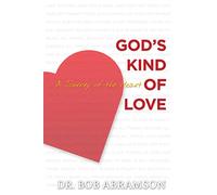 God's Kind of Love: A Journey of the Heart