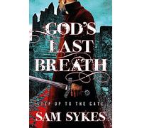 God's Last Breath: Bring Down Heaven Book 3 (Bring Down Heaven)