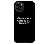 God's Last Name Is Not Dammit - Funny Religious Christianity Case for iPhone 11 Pro