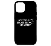 God's Last Name Is Not Dammit - Funny Religious Christianity Case for iPhone 12/12 Pro