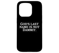 God's Last Name Is Not Dammit - Funny Religious Christianity Case for iPhone 15 Pro