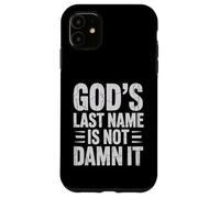 God's Last Name Is Not Damn It Church Sarcasm Jokes - Case for iPhone 11