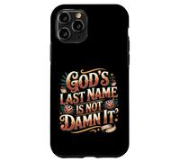 God's Last Name Is Not Damn It Church Sarcasm Jokes - Case for iPhone 11 Pro