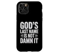 God's Last Name Is Not Damn It Church Sarcasm Jokes - Case for iPhone 11 Pro