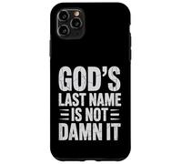 God's Last Name Is Not Damn It Church Sarcasm Jokes - Case for iPhone 11 Pro Max