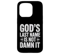 God's Last Name Is Not Damn It Church Sarcasm Jokes - Case for iPhone 15 Pro