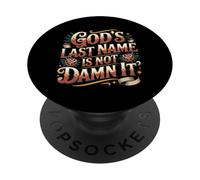 God's Last Name Is Not Damn It Church Sarcasm Jokes - PopSockets Adhesive PopGrip