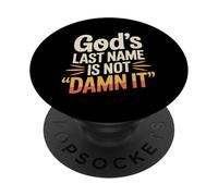 God's Last Name Is Not Damn It Church Sarcasm Jokes - PopSockets Adhesive PopGrip