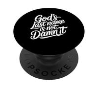 God's Last Name Is Not Damn It Church Sarcasm Jokes PopSockets Adhesive PopGrip