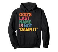 God's Last Name Is Not Damn It Church Sarcasm Jokes |- Pullover Hoodie