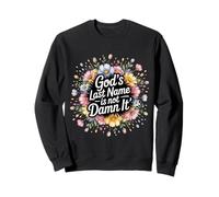 God's Last Name Is Not Damn It Church Sarcasm Jokes - Sweatshirt
