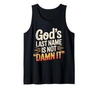 God's Last Name is Not Damn It Church Sarcasm Jokes - Tank Top