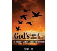 God's Law of Attraction: The Believer's Guide to Success and Fulfillment