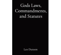 Gods Laws, Commandments, and Statutes