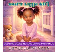 God's Little Girl: Bedtime Blessings and Brave Mornings