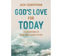 God's Love for Today : 100 Devotions to Draw You Closer to God (The Perfect Christian Devotional Gifts for Women and Men)
