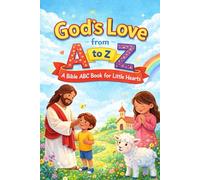 God's Love from A to Z: A Bible ABC Book for Little Hearts