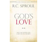 God's Love: How the Infinite God Cares for His Children (Classic Theology)