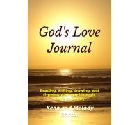 God's Love Journal: Reading, writing, drawing, and rhyming your way through God’s love story