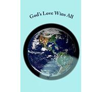 God's Love Wins All: All of Rob Bell's Questions Answered!