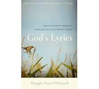 God's Lyrics, Rediscovering Worship through Old Testament Songs