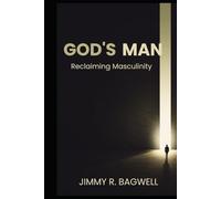 God's Man: Reclaiming Masculinity