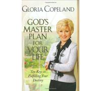 God's Master Plan for Your Life: Ten Keys to Fulfilling Your Destiny