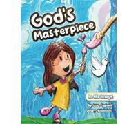 God's Masterpiece: A Christian Children's Book (In His Image)
