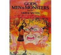 Gods, Men and Monsters from the Greek Myths (World Mythologies Series)