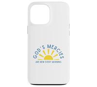 God's Mercies Are New Every Morning Inspirational Encourage Case for iPhone 13 Pro Max