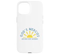 God's Mercies Are New Every Morning Inspirational Encourage Case for iPhone 15