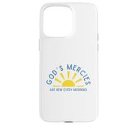 God's Mercies Are New Every Morning Inspirational Encourage Case for iPhone 15 Pro Max