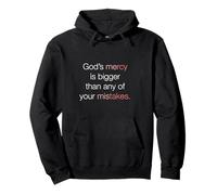 God's Mercy Is Bigger Than Any Of Your Mistakes Pullover Hoodie
