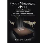 God's Messenger Angel: Interesting Biblical Facts About Angel Gabriel