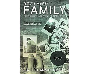 God's Messy Family: Finding Your Place When Life Isn't Perfect