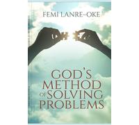 GOD'S METHOD OF SOLVING PROBLEMS