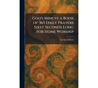 God's Minute A Book of 365 Daily Prayers Sixty Seconds Long for Home Worship