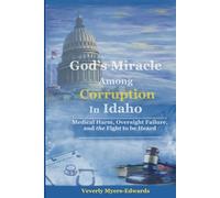 God's Miracle Among Corruption in Idaho: Medical Harm, Oversight Failure, and the Fight to Be Heard