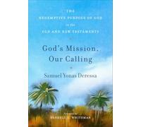 God's Mission, Our Calling: The Redemptive Purpose of God in the Old and New Testaments
