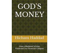 GOD'S MONEY: How a Medieval Scholar Predicted Our Financial Collapse