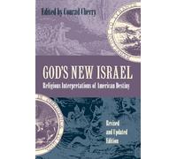 God's New Israel: Religious Interpretations of American Destiny