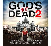 GOD'S NOT DEAD 2 (MUSIC FROM & INSPIRED BY O.S.T.) - God's Not Dead 2