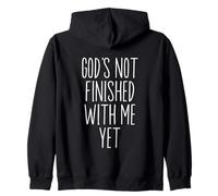 God's Not Finished With Me Yet Faith Religious Christian Zip Hoodie