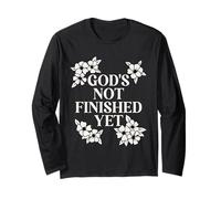 God's Not Finished Yet Religious Christian Long Sleeve T-Shirt