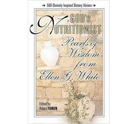 God's Nutritionist: Pearl's of Wisdom from Ellen G. White (Squareone Classics)