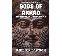 Gods of Akkad, Anunnaki Connections: 7 (Anunnaki Origins)