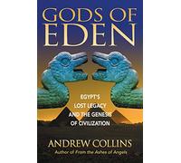 Gods of Eden: Egypt's Lost Legacy and the Genesis of Civilization